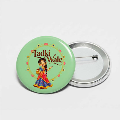 Ladki Wale Wedding Badge / Premium Round Brooch Badge